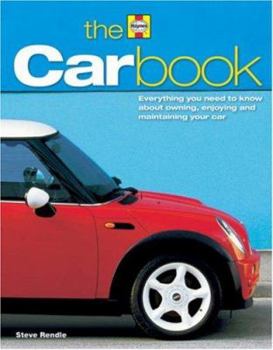 Hardcover The Car Book: Everything You Need to Know about Owning, Enjoying and Maintaining Your Car Book