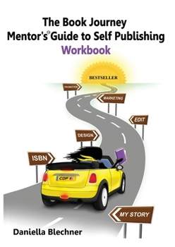 Paperback The Book Journey Mentor's Guide to Self-Publishing Workbook Book