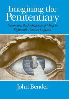 Paperback Imagining the Penitentiary: Fiction and the Architecture of Mind in Eighteenth-Century England Book