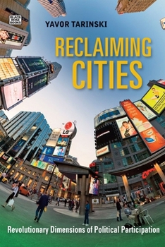 Hardcover Reclaiming Cities: Revolutionary Dimensions of Political Participation Book