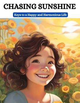 Paperback Chasing Sunshine: Keys to a Happy and Harmonious Life Book