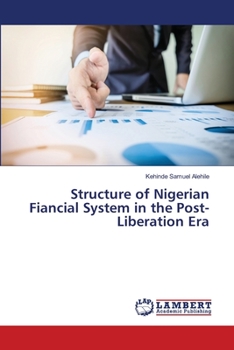 Paperback Structure of Nigerian Fiancial System in the Post-Liberation Era Book