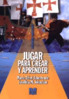 Paperback Jugar Para Crear y Aprender (Spanish Edition) [Spanish] Book