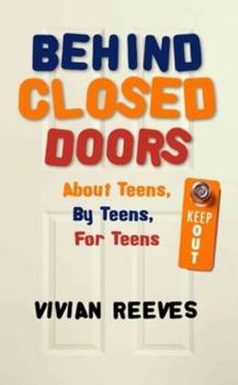 Paperback Behind Closed Doors: About Teens, By Teens, For Teens Book