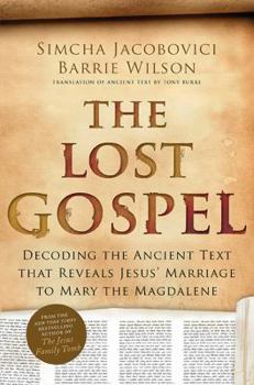 Hardcover The Lost Gospel: Decoding the Ancient Text That Reveals Jesus' Marriage to Mary Magdalene Book