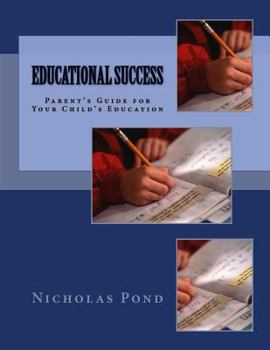 Paperback Educational Success: Parent's Guide for Your Child's Education Book