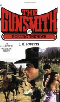 The Gunsmith #277: Rolling Thunder - Book #277 of the Gunsmith