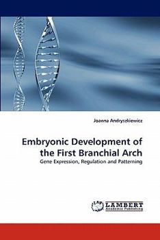 Paperback Embryonic Development of the First Branchial Arch Book