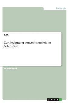 Paperback Zur Bedeutung von Achtsamkeit im Schulalltag [German] Book
