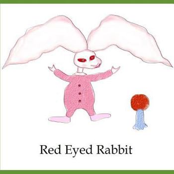 Paperback Red Eyed Rabbit: A Book For Rabbits Book
