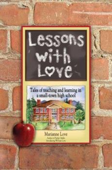 Paperback Lessons with Love: Tales of teaching and learning in a small-town high school Book