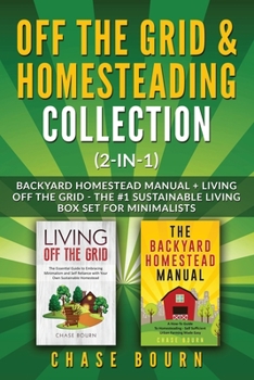 Paperback Off the Grid & Homesteading Bundle (2-in-1): Backyard Homestead Manual + Living Off the Grid - The #1 Sustainable Living Box Set for Minimalists Book