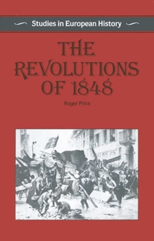 The Revolutions of 1848 - Book  of the Studies in European History