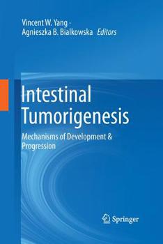 Paperback Intestinal Tumorigenesis: Mechanisms of Development & Progression Book