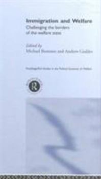 Hardcover Immigration and Welfare: Challenging the Borders of the Welfare State Book