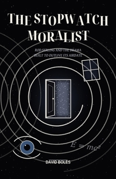 The Stopwatch Moralist: Rod Serling and the Drama Built to Outlive Its Airdate