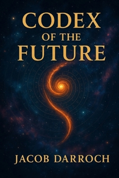 Paperback Codex of the Future: A Manifesto for the World Yet to Be Book