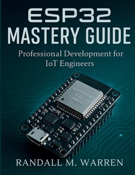 Paperback ESP32 Mastery Guide: Professional Development for IoT Engineers Book