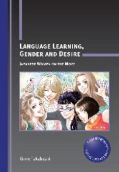 Paperback Language Learning, Gender and Desire PB: Japanese Women on the Move Book