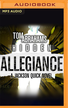 Hidden Allegiance - Book #3 of the Jackson Quick Adventure