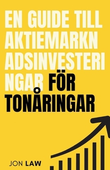 En guide till aktiemarknadsinvesteringar för tonåringar: Hur man säkrar ett liv med ekonomisk frihet genom investeringars kraft