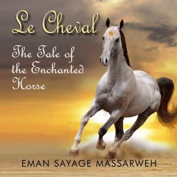 Paperback Le Cheval: The Tale of the Enchanted Horse Book