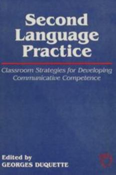 Paperback Second Language Practice: Classroom Strategies for Developing Communicative Competence Book