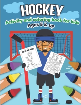 Paperback Hockey Activity and Coloring Book for kids Ages 5 and up: Over 20 Fun Designs For Boys And Girls - Educational Worksheets Book