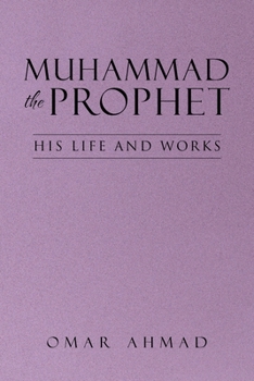 Paperback Muhammad The Prophet: His Life and Works Book