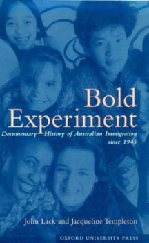 Paperback Bold Experiment: A Documentary History of Australian Immigration Since 1945 Book