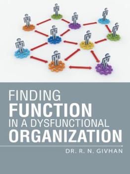 Paperback Finding Function in a Dysfunctional Organization Book