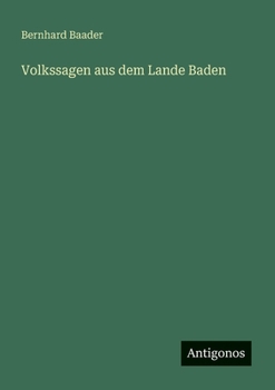 Volkssagen aus dem Lande Baden (German Edition)