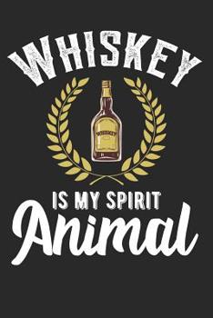 Whiskey Tasting Buch: Dein pers�nliches Verkostungsbuch zum selber ausf�llen ♦ f�r �ber 100 Whisky Sorten ♦ Handliches 6x9 Format ♦ Motiv: Whiskey spirit animal - Flasche