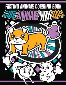 Farting Animals Coloring Book: Cute Animals with Gas