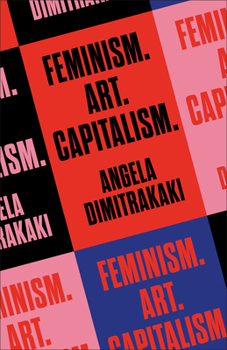 Paperback Feminism. Art. Capitalism. Book