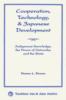 Paperback Cooperation, Technology, And Japanese Development: Indigenous Knowledge, The Power Of Networks, And The State Book