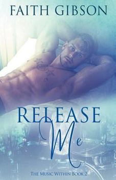 Release Me - Book #2 of the Music Within