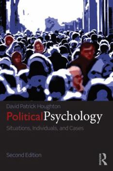Paperback Political Psychology: Situations, Individuals, and Cases Book