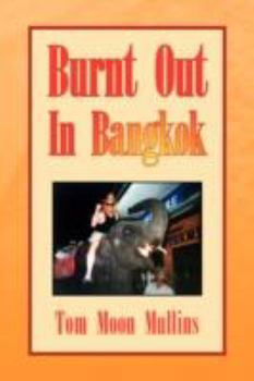 Paperback Burnt Out in Bangkok Book