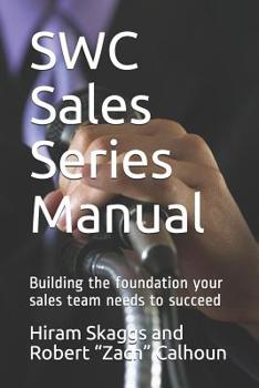 Paperback SWC Sales Series Manual: Building the foundation your sales team needs to succeed Book