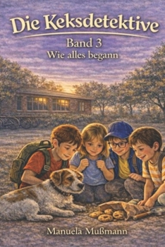 Paperback Die Keksdetektive Band 3: Wie alles begann [German] Book