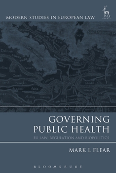 Hardcover Governing Public Health: EU Law, Regulation and Biopolitics Book