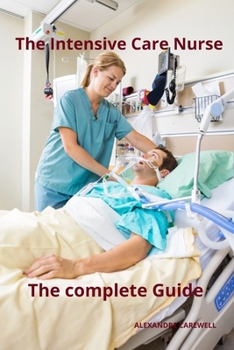Paperback The Intensive Care Nurse The complete Guide Book
