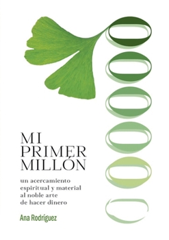 Paperback Mi Primer Millón: Un Acercamiento Espiritual y Material al Noble Arte de Hacer Dinero [Spanish] Book