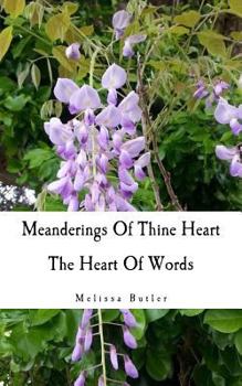 Meanderings of Thine Heart: The Heart of Words