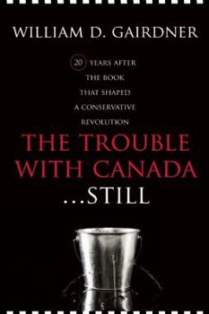 Paperback The Trouble With Canada . . . Still!: A Citizen Speaks Out Book