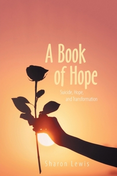 Paperback A Book of Hope: Suicide, Hope, and Transformation Book