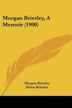 Paperback Morgan Brierley, A Memoir (1900) Book