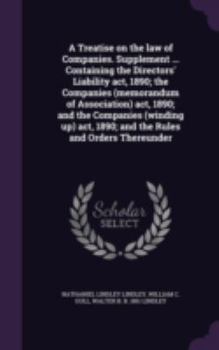 Hardcover A Treatise on the Law of Companies. Supplement ... Containing the Directors' Liability ACT, 1890; The Companies (Memorandum of Association) ACT, 1890; Book