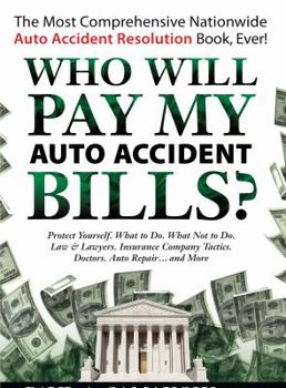 Paperback Who Will Pay My Auto Accident Bills? Book